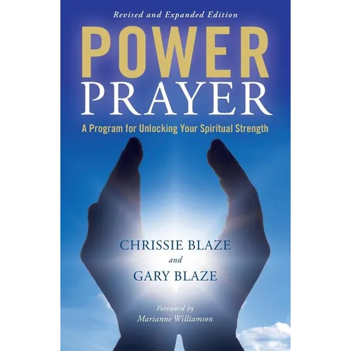 Power Prayer: A Program for Unlocking Your Spiritual Strength - Paperback