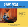 Star Trek: Designing the Final Frontier: How Midcentury Modernism Shaped Our View of the Future - Hardcover