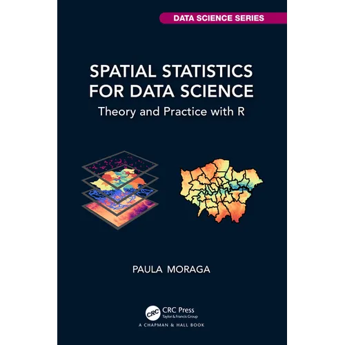 Spatial Statistics for Data Science: Theory and Practice with R - Hardcover