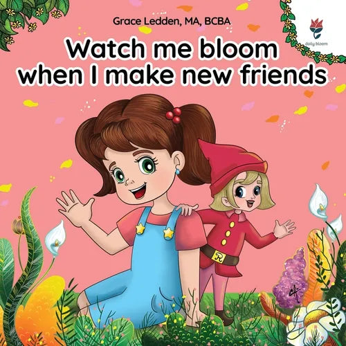 Watch me bloom when I make new friends: A coping story for children with autism on how to manage emotions, practice social skills and build meaningful - Paperback