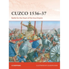 Cuzco 1536-37: Battle for the Heart of the Inca Empire - Paperback