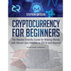 Cryptocurrency for Beginners: The Newbie Friendly Guide for Making Money with Bitcoin and Altcoins in 2018 and Beyond - Paperback