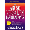 El Abuso Verbal En Las Relaciones (the Verbally Abusive Relationship): Como Reconocerlo Y Como Responder - Paperback
