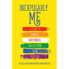 Inexplicably Me: A Story of Labels, Worthiness, and Refusing to Be Boxed in - Paperback