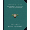 Freemasonry And The Causes That Led To The American Revolution - Paperback