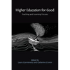 Higher Education for Good: Teaching and Learning Futures - Paperback