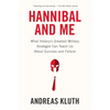 Hannibal and Me: What History's Greatest Military Strategist Can Teach Us About Success and Failure - Paperback