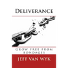 Deliverance: Grow free from bondages - Paperback