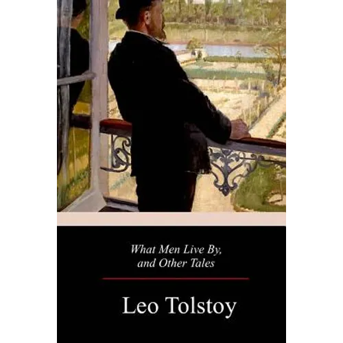 What Men Live By, and Other Tales - Paperback