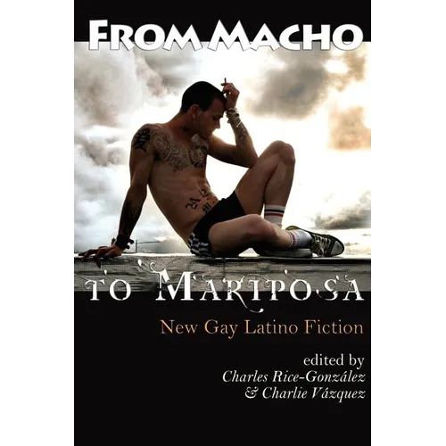 From Macho to Mariposa: New Gay Latino Fiction - Paperback