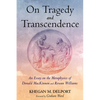 On Tragedy and Transcendence - Hardcover