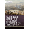 Gold Rush Societies and Migrant Networks in the Tasman World - Paperback