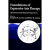 Foundations of Expressive Art Therapy: Theoretical and Clinical Perspectives - Paperback