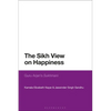 The Sikh View on Happiness: Guru Arjan's Sukhmani - Paperback