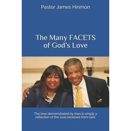 The Many FACETS of God's Love: The love demonstrated by man is simply a reflection of the love received from God. - Paperback