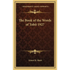 The Book of the Words of Tobit 1927 - Hardcover