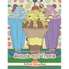 Large Print Adult Coloring Book of Sweets and Treats: An Easy Coloring Book for Adults With Sweet Treats, Deserts, Pies, Cakes, and Tasty Foods to Col - Paperback