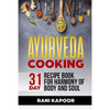 Ayurveda Cooking: 31-Day Recipe Book for Harmony of Body and Soul - Paperback