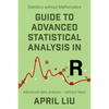 Guide to Advanced Statistical Analysis in R: Advanced data analysis - without tears - Paperback