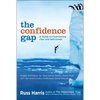 The Confidence Gap: A Guide to Overcoming Fear and Self-Doubt - Paperback