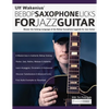 Ulf Wakenius' Bebop Saxophone Licks for Jazz Guitar: Master the Soloing Language of the Bebop Saxophone Legends for Jazz Guitar - Paperback