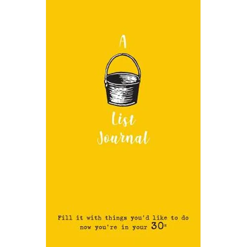 A Bucket List Journal (for your 30s): Fill it with things you'd like to do now you're in your 30s - Paperback