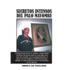 Secretos Intensos del Palo Mayombe: Cada Persona Tiene Su Verdad, O Mejor Dicho Su Forma de Pensar Que Le Es Peculiar, Por Estar de Acuerdo Con Su Tem - Hardcover