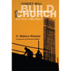 Christ Will Build His Church: But What Is My Role? - Hardcover