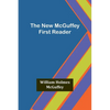 The New McGuffey First Reader - Paperback