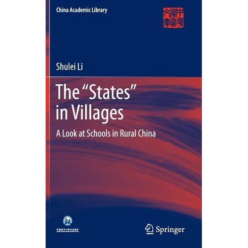 The "States" in Villages: A Look at Schools in Rural China - Hardcover