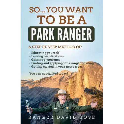So...you want to be a Park Ranger! - Paperback