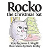 Rocko, the Christmas Bat - Hardcover