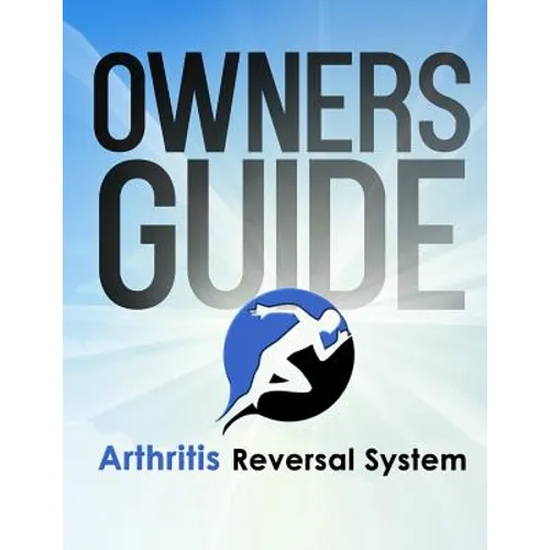Arthritis Reversal System Manual - Paperback