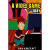 A Video Game Story: Superheroes VS The Bullies! (Video Game Novels For Kids) - Paperback