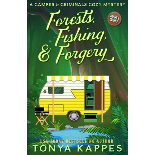 Forests, Fishing, & Forgery: A Camper and Criminals Cozy Mystery - Paperback