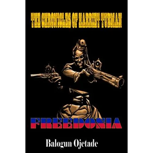 The Chronicles of Harriet Tubman: Freedonia - Paperback