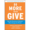 Do More Than Give: The Six Practices of Donors Who Change the World - Hardcover
