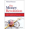 The Money Revolution: How to Finance the Next American Century - Hardcover