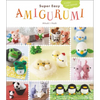 Super Easy Amigurumi: Crochet Cute Animals - Paperback
