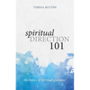 Spiritual Direction 101: The Basics of Spiritual Guidance - Paperback
