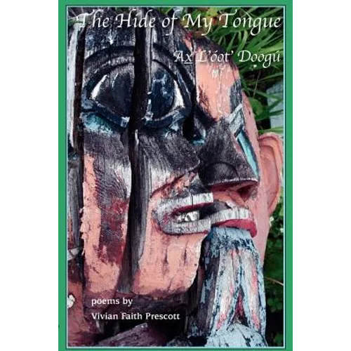 The Hide of My Tongue: Ax L'óot' Doogú - Paperback