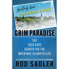 Grim Paradise: The Cold Case Search for the Mackinac Island Killer - Paperback