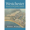 Westchester: History of an Iconic Suburb - Paperback