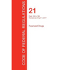 CFR 21, Parts 100 to 169, Food and Drugs, April 01, 2017 (Volume 2 of 9) - Paperback