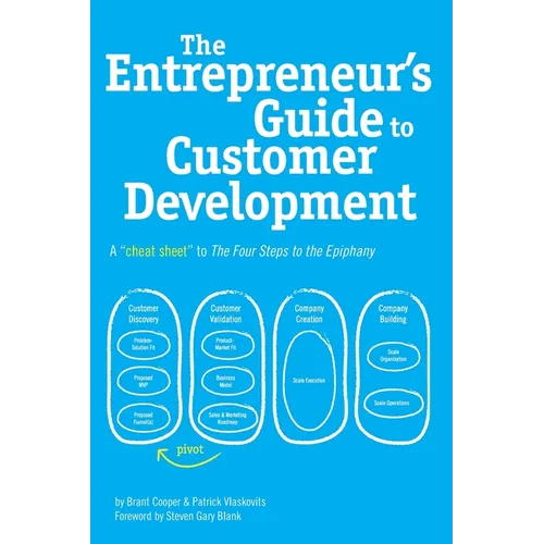 The Entrepreneur's Guide to Customer Development: A cheat sheet to The Four Steps to the Epiphany - Paperback