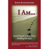 I Am...: Searching for a Soul Mate, Finding the Soul - Paperback