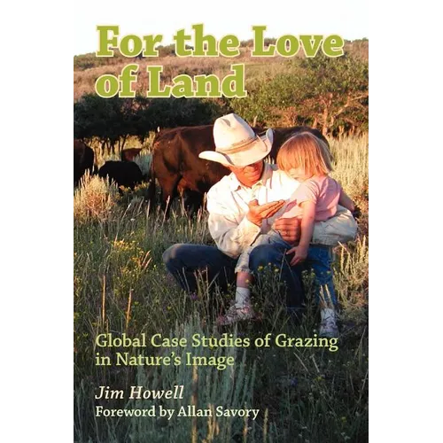 For the Love of Land: Global Case Studies of Grazing in Nature's Image - Paperback