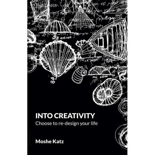 Into Creativity: choose to re-design your life - Paperback