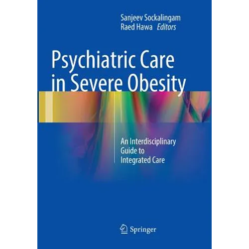 Psychiatric Care in Severe Obesity: An Interdisciplinary Guide to Integrated Care - Paperback