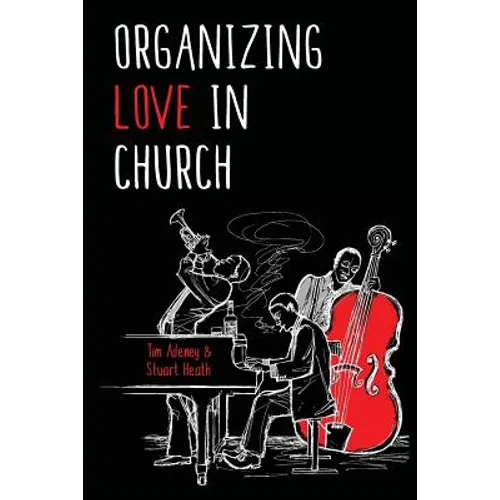 Organizing Love in Church - Paperback